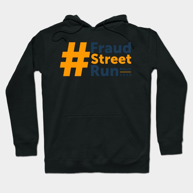 FRAUD STREET RUN PHILLY 2020 Hoodie by MufaArtsDesigns